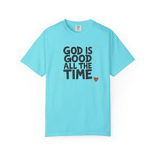 Load image into Gallery viewer, God Is Good All The Time T-shirt | Prayer Shirt | Bible Quote Shirt | Baptism Shirt | God is Good Shirt | Jesus is Lord Shirt